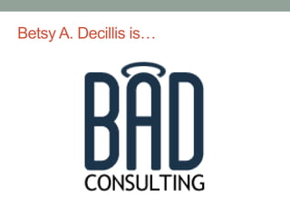 Betsy A. Decillis is…
 