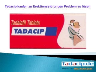 Tadacip kaufen zu Erektionsstörungen Problem zu lösen
Website: http://tadacip.de
 