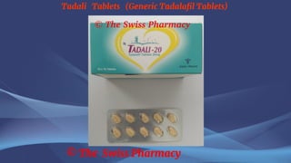 Tadali Tablets (Generic Tadalafil Tablets)
© The Swiss Pharmacy
 