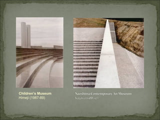 Children’s Museum
Himeji (1987-89)
 