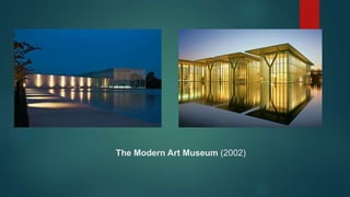 The Modern Art Museum (2002)
 
