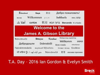 T.A. Day – 2016 Ian Gordon & Evelyn Smith
 