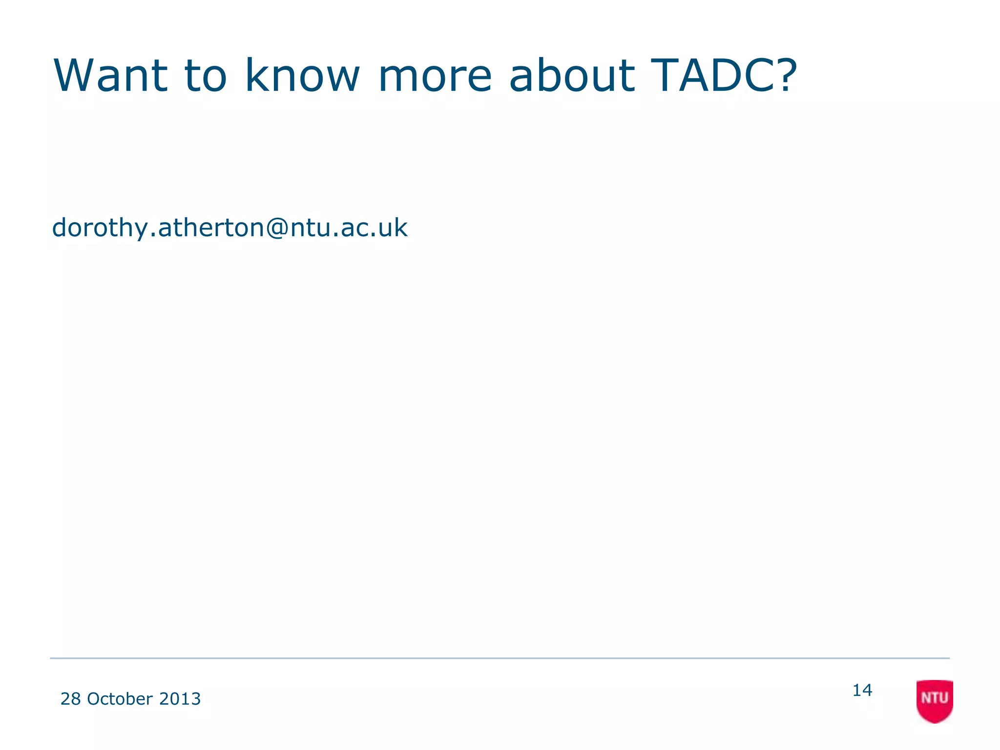 Simplicity
Clarity
Confidence
Transformative
Enabling

08 November 2013

14

 