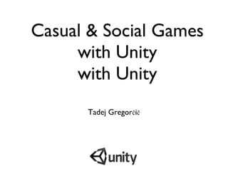 Casual & Social Games with Unity with Unity ,[object Object]