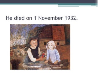He died on 1 November 1932.
 