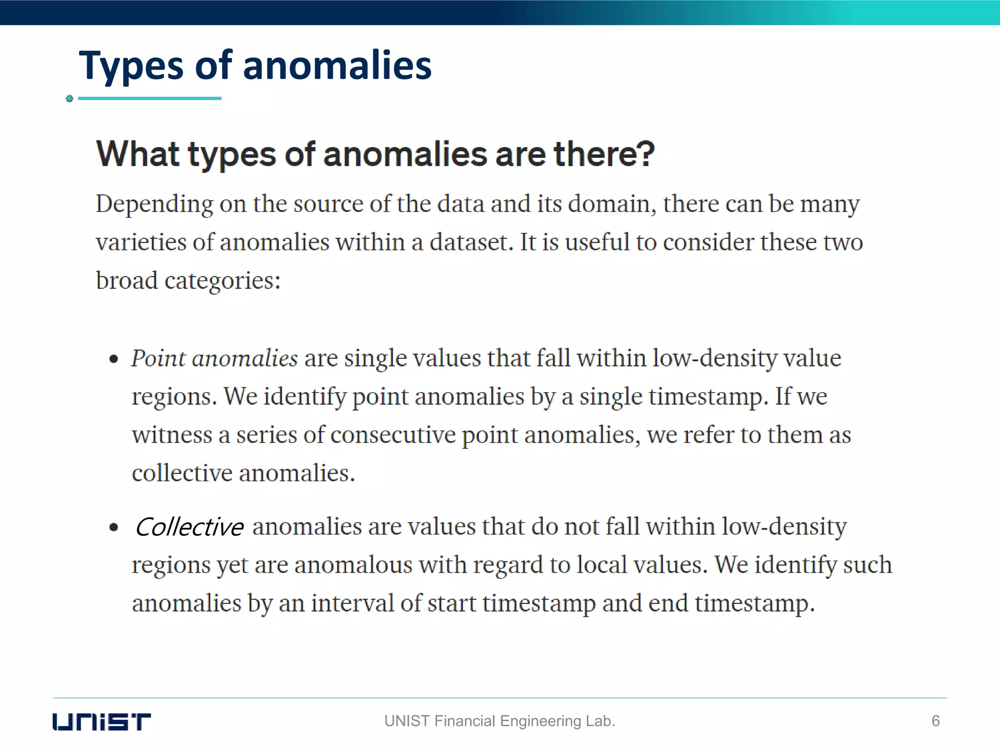 Types of anomalies
UNIST Financial Engineering Lab. 6
Collective
 