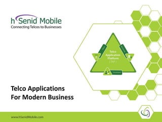 Telco Applications
For Modern Business
 