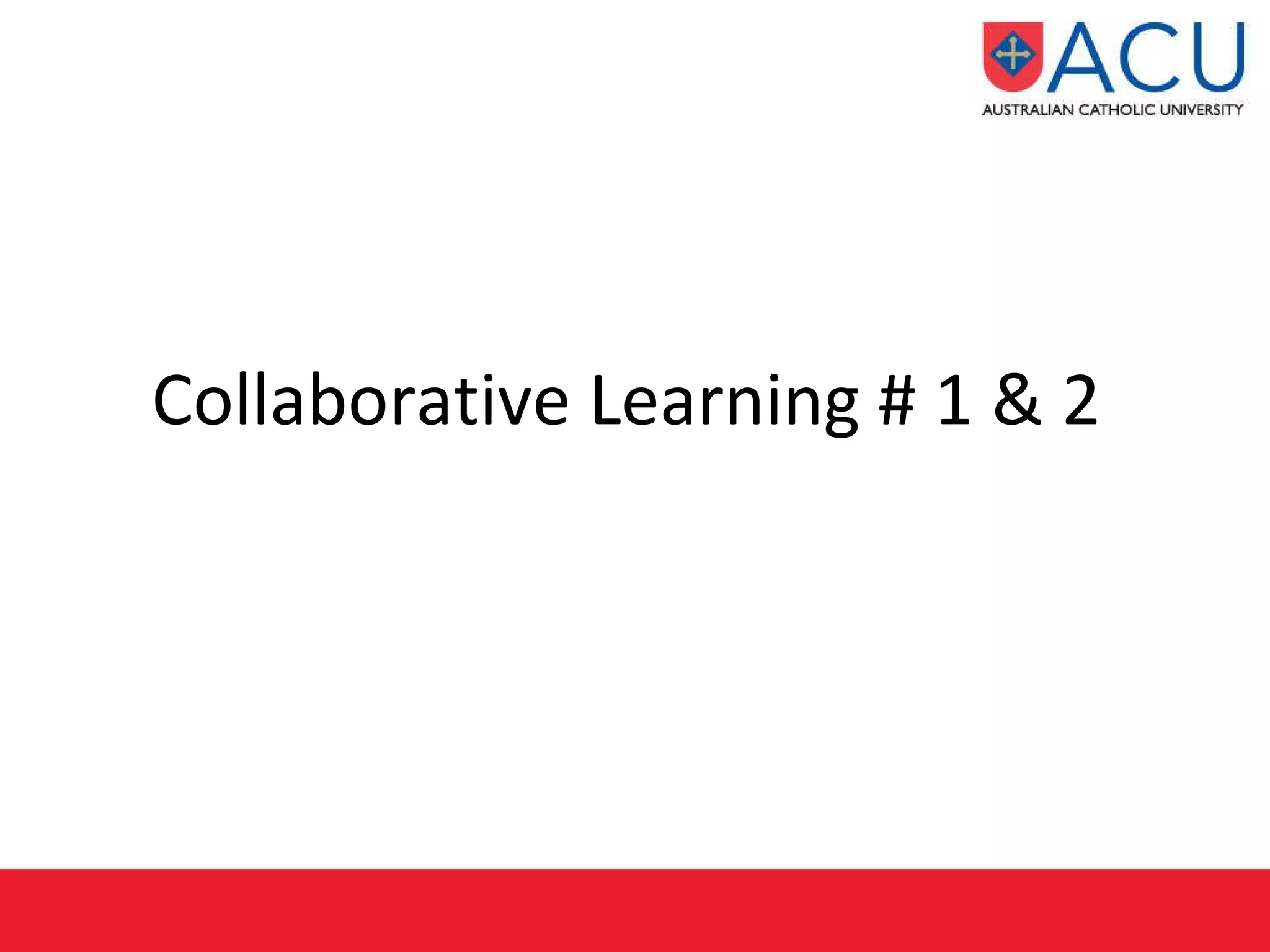 Collaborative Learning  # 1 & 2  