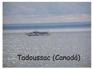 Tadoussac (Canadá) 