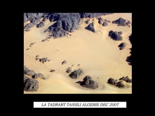 LA TADRART TASSILI ALGERIE DEC 2007 