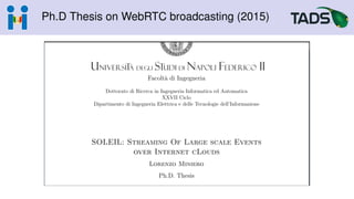 Ph.D Thesis on WebRTC broadcasting (2015)
 