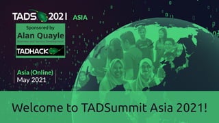 Welcome to TADSummit Asia 2021!
Sponsored by
 