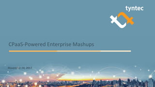 CPaaS-Powered Enterprise Mashups
November 14, 2017
 