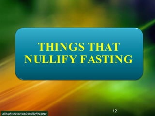THINGS THAT NULLIFY FASTING AllRightsReserved©Zhulkeflee2010 