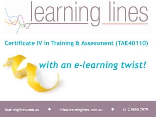 Certificate IV in Training & Assessment (TAE40110) with an e-learning twist! 
