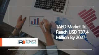 TAED Market To
Reach USD 737.4
Million By 2027
 