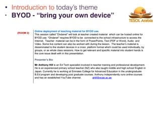 • Introduction to today’s theme
• BYOD - “bring your own device”
 