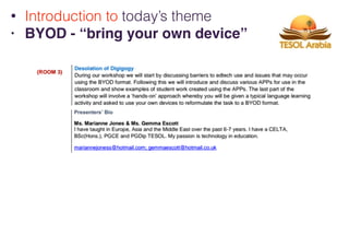 • Introduction to today’s theme
• BYOD - “bring your own device”
 