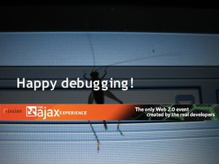 Happy debug g ing !
 
