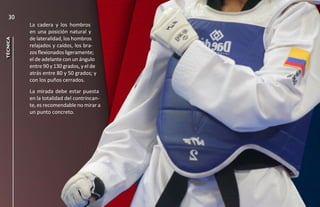 30
          La cadera y los hombros
          en una posición natural y
          de lateralidad, los hombros
técnica




          relajados y caídos, los bra-
          zos flexionados ligeramente;
          el de adelante con un ángulo
          entre 90 y 130 grados, y el de
          atrás entre 80 y 50 grados; y
          con los puños cerrados.
          La mirada debe estar puesta
          en la totalidad del contrincan-
          te, es recomendable no mirar a
          un punto concreto.
 
