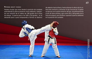 49
pata da   b a k at c h a g u i                              de adentro hacia afuera, hasta alcanzar la altura de la ca-
Patada circular que inicia desde la posición de combate     beza del contrario y atravesar el eje transversal. El golpe
extendiendo la pierna posterior hacia adelante, realizan-   se ejecuta con la parte exterior del pie, simultáneamente
do una rotación de la cadera de 180 grados de la línea      el pie de base pivotea y gira entre 90 y 100 grados de la
de ataque, la pierna pasa a los 200 a 210 grados, se va     línea de ataque, para finalizar cayendo la pierna adelante
elevando poco a poco empezando a formar un abanico          en la posición de combate.




                                                                                                                           guía deportiva taekwondo
 