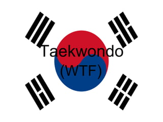 Taekwondo ( WTF ) 