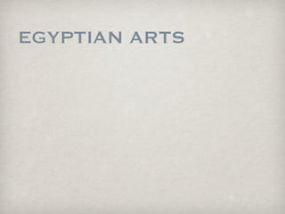 EGYPTIAN ARTS
 