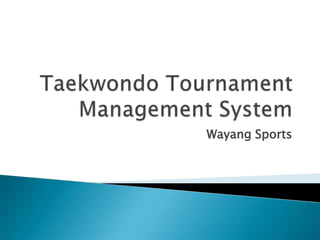 Taekwondo Tournament Management System Wayang Sports 