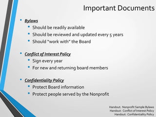 Important Documents
• Bylaws
• Should be readily available
• Should be reviewed and updated every 5 years
• Should “work w...