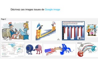 Décrivez ces images issues de Google image
 