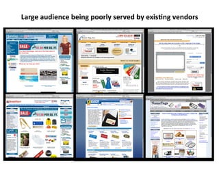 Large audience being poorly served by exisEng vendors 
 