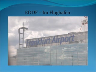 EDDF – Im Flughafen 
