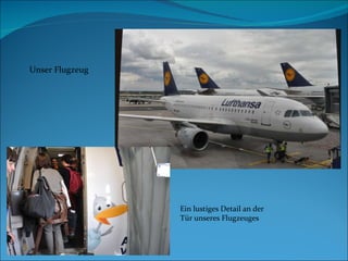 Unser Flugzeug Ein lustiges Detail an der Tür unseres Flugzeuges 