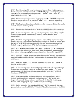 [9:19] Ikaw itinuturing tubig peregrino alagaan sa lugar na Banal Masjid magkaroon
kapalit sa lugar na sumampalataya in MAY KAPAL Magtagal Araw magpunyagi cause
MAY KAPAL? Sila are kapantay pangmasid MAY KAPAL. MAY KAPAL WALA
GIYA MAKASALANAN TAO.
[9:20] Those sumampalataya, dumayo magpunyagi cause MAY KAPAL nila pera nila
buhay are malayu-layo dakila uri pangmasid MAY KAPAL! These are ang nagwagi.
[9:21] Nila Panginoon ibigay them mabuti kaysa balita awa approval buhat Him hardin
saan sila magsaya everlasting bliss!
[9:22] Eternally sila abide therein. MAY KAPAL ANGKININ DAKILA recompense
[9:23] O ikaw sumampalataya wala ally gabi ninyo magulang ninyo siblings sila piliin
di-paniwalaan sa ibabaw sumampalataya! Those sa gitna ng ikaw ally them
transgressing!
[9:24] Iproklama Kong ninyo magulang ninyo iho ninyo siblings ninyo asawa ninyo
pamilya pera ikaw kumita negosyo ikaw mag-alala bahay ikaw cherish are giliw to ikaw
kaysa MAY KAPAL His sugo magpunyagi in His cause noon tama maghintay MAY
KAPAL brings His paghuhukom MAY KAPAL wala giya makasalanan tao!
[9:25] MAY KAPAL granted IKAW TAGUMPAY MARAMI TAYO. Araw Hunayn
ikaw bumagay man suberbiyo ng ninyo dakila bilang. Consequently it wala tumulong
ikaw sa todo, maluwang daigdig bumagay straitened ikaw ikaw umikot sa paligid fled
[9:26] Noon MAY KAPAL magpadala contentment His sugo believers. Siya magpadala
pababa di-nakikita sundalo; Siya kaya kastiguhin those di-paniwalaan! Ito is requital
disbelievers.
[9:27] Sa Wakas MAY KAPAL mailigtas whomever Siya naisin. MAY KAPAL is
Forgiver MAHABAGIN.
[9:28] O ikaw sumampalataya idolo worshipers parumihin; sila wala payagan lumapit
Banal Masjid after ito anyo! Kong ikaw takot kawalan sahod MAY KAPAL naisin
paulanan ikaw with His probisyon in accordance with His naisin. MAY KAPAL is
Omniscient MATALINO.
[9:29] Ikaw makipag-away atras nakasandal those wala sumampalataya in MAY
KAPAL nor Magtagal Araw nor do sila ipagbawal ano MAY KAPAL His sugo
ipagbawal nor do sila abide ni relihiyon katotohanan! - Sa Gitna Ng those tanggapin
banal na aklat - hanggang sila bayad due taks willingly unwillingly.
[9:30] Hudyo pagsasalita Ezra is anak na lalaki MAY KAPAL samantala Binyagan
pagsasalita Jesus is anak na lalaki MAY! KAPAL! These blasphemies uttered nila bibig!
 