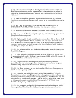 [13:6] Sila hamunin ikaw bring doom them higit na mabuti kaysa umikot righteous!
Sufficient precedents itama them in ang past Talaga Nga ninyo Panginoon is puno ng
patawad tao nila transgressions ninyo Panginoon is gayon din mahigpit in pagtibayin
retribution!
[13:7] Those di-paniwalaan pagsasalita tangi milagro dumating him his Panginoon
(kami noon sumampalataya.) Ikaw are simply warner - every kumunidad tanggapin giya
guro.
[13:8] MAY KAPAL malaman ANO every PEMENINO BALHIN ANO every
UTERUS PALAYAIN MAGTUBO! Everything Siya does ganap sukatan.
[13:9] Knower ng todo lihim declarations; Kataastaasan ang Marami Pinakamatayog.
[13:10] is ang iyon din ikaw itago ninyo thoughts magdeklara them magtago kadiliman
gabi gumanap liwanag mg araw!
[13:11] Paglipat anghel) sipsipin tumigil bawa`t isa isa ng ikaw - Sila are ikaw sa likod
ikaw. Sila tumigil ikaw bantay ikaw in accordance with May Kapal manduhan! Kaya
MAY KAPAL wala pagbabago ayos any tao sila uri decision pagbabago. May Kapal
naisin any paghihirap any tao hindi kapangyarihan hinto it Sa Lugar Na sila magkaroon
wala Him gaya Panginoon at Pinuno
[13:12] Siya is Isa magpalabas ikaw lintik pinagkukunan takot gayon din gaya pag-asa
Siya initiates karga ulap!
[13:13] Kulog paghanga His langit at paganyan do anghel reverence sa lugar na Him.
Siya magpadala lintik tornilyo alin istrayk in accordance with His naisin. Sila magmatwid
MAY KAPAL kahit na His lakas is awesome.
[13:14] Pamanhikan Him is tangi legitimate supplication samantala idolo sila
pamanhikan Him ever wala managot. Kaya sila are those unat nila kamay tubig wala
abutin nila bibig. supplications disbelievers are in hambog
[13:15] May Kapal prostrates everyone langit daigdig willingly unwillingly paganyan
do nila anino in ang umaga gabi!
[13:16] Pagsasalita Sino is Panginoon langit daigdig? Pagsasalita MAY. KAPAL.
Pagsasalita noon do ikaw itama Him pinuno sino wala angkinin any lakas do benepisiyo
kasamaan gabi themselves? Pagsasalita Is bulag iyon din gaya seer? Kadiliman iyon din
gaya liwanag? Is sila natagpuan idolo MAY KAPAL gumawa likha katulad to His likha
to dulong matulis wala destinggihin 2 likha? Pagsasalita MAY KAPAL is Poong
Lumikha todo bagay Siya is 1 Kataastaasan
[13:17] Siya magpadala pababa tubig himpapawid causing libis bumaha noon mabilis
ilabas sagana bula! Similarly when sila kagamitan apoy pinuhin metals nila jewelry
 