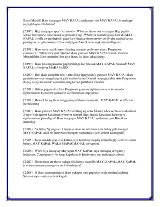 Banal Masjid! Ikaw matyagan MAY KAPAL malaman iyon MAY KAPAL is mahigpit
in pagtibayin retribution!
[2:197] Hajj matyagan specified months. Whoever itama out matyagan Hajj pigilin
sexual intercourse misconduct argumento Hajj. Whatever mabuti kaysa ikaw do MAY
KAPAL is fully aware thereof. gaya ikaw ihanda ninyo probisyon biyahe mabuti kaysa
probisyon is righteousness! Ikaw matyagan Ako O ikaw angkinin intelligence
[2:198] Ikaw wala ipasok error sikaping matamo probisyon ninyo Panginoon
commerce)! When ikaw pila ‘Arafaat ikaw gunitain MAY KAPAL Banal Location
Muzdalifah). Ikaw gunitain Him giya ikaw; ito ikaw lakad astray.
[2:199] Ikaw pila magkasama pagpapahinga tao pila ask MAY KAPAL patawad! MAY
KAPAL is Forgiver MAHABAGIN.
[2:200] Dati ikaw complete ninyo rites ikaw ipagpatuloy gunitain MAY KAPAL ikaw
gunitain ninyo ari magulang ni gabi mabuti kaysa! Kaunti tao pagsasalita Atin Panginoon
ibigay us ng ito mundo samantala magkaroon partihan Hereafter
[2:201] Others pagsasalita Atin Panginoon grant us righteousness in ito mundo
righteousness Hereafter patawarin us retribution Impiyerno!
[2:202] Bawa`t Isa ng these tanggapin partihan sila kumita. MAY KAPAL is efficient
in reckoning
[2:203] Ikaw gunitain MAY KAPAL a bilang ng araw Mena;) whoever hastens do ito in
2 araw wala ipasok kasalanan whoever tumigil largo ipasok kasalanan largo gaya
righteousness pamalagiin! Ikaw matyagan MAY KAPAL malaman iyon Him ikaw
mamulog.
[2:204] Sa Gitna Ng ang tao, 1 impress ikaw his utterances ito buhay gabi tawagin
MAY KAPAL saksi his innermost thoughts samantala siya is ardent katunggali!
[2:205] Gaya madali gaya siya kaliwa siya lumaboy daigdig corruptingly sirain ari-arian
buhay. MAY KAPAL WALA MAPAGMAHAL corruption.
[2:206] When siya isalaysay Matyagan MAY KAPAL siya bumagay arrogantly
indignant. Consequently his tangi kapalaran is Impiyerno; ano malungkot abode.
[2:207] Noon duon are those italaga nila buhay magsilbi MAY; KAPAL; MAY KAPAL
is compassionate patungo sa such worshipers!
[2:208] O ikaw sumampalataya ikaw yakapin total pagsuko; wala sundan hakbang
Satanas siya is ninyo ardent kagalit.
 
