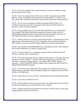 [22:33] (livestock) magdulot ikaw marami benepisiyo sa lugar na a tuldok, sa harap
donated antigo banal na lugar.
[22:34] Bawa`t Isa pagtitipon kami dikrito rites whereby sila gunitain ngalan MAY
KAPAL sa lugar na magdulot them livestock! Ninyo May Kapal is 1 at ang iyon din
May; Kapal; ikaw shall todo sumuko Him. Ibigay mabuti kaysa balita to ang masunurin!
[22:35] Sila are isa puso manginig sa ibabaw ng banggitin MAY KAPAL sila
steadfastly magtiyaga adversity sila matyagan Contact Orasyon (Salat) buhat atin
probisyon to them sila ibigay kabutihan.
[22:36] Hayop paghahandog are rites dikrito MAY KAPAL ninyo ari mabuti kaysa
Ikaw banggitin May Kapal ngalan them samantala sila tumayo in guhit. Dati sila
paghahandog pagpapakasakit ikaw kumain therefrom pakain mahirap needy Ito why
kami lupigin them ikaw iyon ikaw magpalabas ninyo pasasalamat!
[22:37] Neither nila karne nor nila dugo abutin MAY KAPAL. Ano abutin Him is ninyo
righteousness. Siya lupigin them ikaw ikaw magpalabas ikaw pasasalamat glorifying
MAY KAPAL sa lugar na giya ikaw! Ibigay mabuti kaysa balita to ang charitable!
[22:38] MAY KAPAL IPAGDEPENDER those SUMAMPALATAYA. MAY KAPAL
WALA MAPAGMAHAL any betrayer unappreciative.
[22:39] Permiso granted those are pahirapan sapul pa injustice befallen them MAY
KAPAL is certainly able to support them!
[22:40] Sila evicted nila bahay unjustly sa lugar na hindi dahilan sa tabi pagsasalita Atin
Panginoon is MAY. KAPAL. it wala were May Kapal supporting ng kaunti tao others
monasteries simbahan sinagoga masjids! - Saan ngalan MAY KAPAL gunitain
frequently - Sirain! Ganap MAY KAPAL supports those support Him. MAY KAPAL is
MAKAPANGYARIHAN Almighty
[22:41] Sila are those kami itakda them rulers daigdig sila establish Contact Orasyon
(Salat) obligatory kabutihan (Zakat) imungkahe righteousness ipagbawal masama! MAY
KAPAL is ULTIMO ruler
[22:42] Kong sila ayawan ikaw tao Noah ‘Aad Thamoud gayon din di-paniwalaan them.
[22:43] Gayon Din tao Abraham tao Lot.
[22:44] dwellers Midyan. Moses gayon din ayawan. Ako ihatid todo those tao noon ako
tawagin them magkuwenta; paano (pinsalain) was Ko requital!
[22:45] Marami kumunidad kami lipulin nila wickedness. Sila dulo iguho walang ingay
magaling dakila walang laman mansions!
 