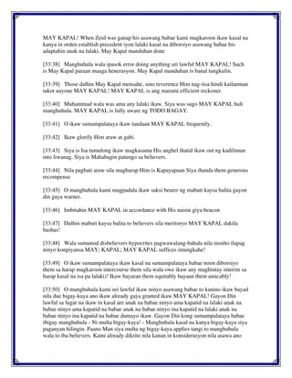 MAY KAPAL! When Zeid was ganap his asawang babae kami magkaroon ikaw kasal na
kanya in orden establish precedent iyon lalaki kasal na diborsiyo asawang babae his
adaptahin anak na lalaki. May Kapal manduhan done
[33:38] Manghuhula wala ipasok error doing anything uri lawful MAY KAPAL! Such
is May Kapal paraan maaga henerasyon. May Kapal manduhan is banal tungkulin.
[33:39] Those dalhin May Kapal mensahe, sino reverence Him nag-iisa hindi kailanman
takot anyone MAY KAPAL! MAY KAPAL is ang marami efficient reckoner.
[33:40] Muhammad wala was ama any lalaki ikaw. Siya was sugo MAY KAPAL huli
manghuhula. MAY KAPAL is fully aware ng TODO BAGAY.
[33:41] O ikaw sumampalataya ikaw tandaan MAY KAPAL frequently.
[33:42] Ikaw glorify Him araw at gabi.
[33:43] Siya is Isa tumulong ikaw magkasama His anghel ihatid ikaw out ng kadiliman
into liwanag. Siya is Mahabagin patungo sa believers.
[33:44] Nila pagbati araw sila magharap Him is Kapayapaan Siya ihanda them generous
recompense
[33:45] O manghuhula kami magpadala ikaw saksi bearer ng mabuti kaysa balita gayon
din gaya warner.
[33:46] Imbitahin MAY KAPAL in accordance with His naisin giya beacon
[33:47] Dalhin mabuti kaysa balita to believers sila meritoryo MAY KAPAL dakila
basbas!
[33:48] Wala sumunod disbelievers hypocrites pagwawalang-bahala nila insulto ilapag
ninyo konpiyansa MAY; KAPAL; MAY KAPAL suffices imungkahe!
[33:49] O ikaw sumampalataya ikaw kasal na sumampalataya babae noon diborsiyo
them sa harap magkaroon intercourse them sila wala owe ikaw any maghintay interim sa
harap kasal na isa pa lalaki)! Ikaw bayaran them equitably hayaan them amicably!
[33:50] O manghuhula kami uri lawful ikaw ninyo asawang babae to kanino ikaw bayad
nila due bigay-kaya ano ikaw already gaya granted ikaw MAY KAPAL! Gayon Din
lawful sa lugar na ikaw in kasal are anak na babae ninyo ama kapatid na lalaki anak na
babae ninyo ama kapatid na babae anak na babae ninyo ina kapatid na lalaki anak na
babae ninyo ina kapatid na babae dumayo ikaw. Gayon Din kong sumampalataya babae
ibigay manghuhula - Ni multa bigay-kaya! - Manghuhula kasal na kanya bigay-kaya siya
paganyan hilingin. Paano Man siya multa ng bigay-kaya applies tangi to manghuhula
wala to iba believers. Kami already dikrito nila kanan in konsiderasyon nila asawa ano
 