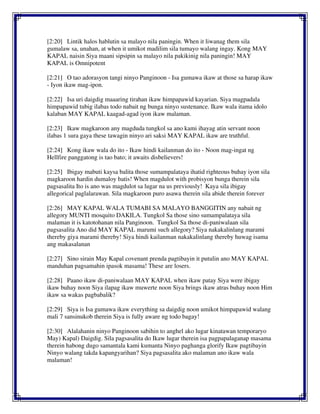 [2:20] Lintik halos hablutin sa malayo nila paningin. When it liwanag them sila
gumalaw sa, unahan, at when it umikot madilim sila tumayo walang ingay. Kong MAY
KAPAL naisin Siya maani sipsipin sa malayo nila pakikinig nila paningin! MAY
KAPAL is Omnipotent
[2:21] O tao adorasyon tangi ninyo Panginoon - Isa gumawa ikaw at those sa harap ikaw
- Iyon ikaw mag-ipon.
[2:22] Isa uri daigdig maaaring tirahan ikaw himpapawid kayarian. Siya magpadala
himpapawid tubig ilabas todo nabait ng bunga ninyo sustenance. Ikaw wala itama idolo
kalaban MAY KAPAL kaagad-agad iyon ikaw malaman.
[2:23] Ikaw magkaroon any magduda tungkol sa ano kami ihayag atin servant noon
ilabas 1 sura gaya these tawagin ninyo ari saksi MAY KAPAL ikaw are truthful.
[2:24] Kong ikaw wala do ito - Ikaw hindi kailanman do ito - Noon mag-ingat ng
Hellfire panggatong is tao bato; it awaits disbelievers!
[2:25] Ibigay mabuti kaysa balita those sumampalataya ihatid righteous buhay iyon sila
magkaroon hardin dumaloy batis! When magdulot with probisyon bunga therein sila
pagsasalita Ito is ano was magdulot sa lugar na us previously! Kaya sila ibigay
allegorical paglalarawan. Sila magkaroon puro asawa therein sila abide therein forever
[2:26] MAY KAPAL WALA TUMABI SA MALAYO BANGGITIN any nabait ng
allegory MUNTI mosquito DAKILA. Tungkol Sa those sino sumampalataya sila
malaman it is katotohanan nila Panginoon. Tungkol Sa those di-paniwalaan sila
pagsasalita Ano did MAY KAPAL marumi such allegory? Siya nakakalinlang marami
thereby giya marami thereby! Siya hindi kailanman nakakalinlang thereby huwag isama
ang makasalanan
[2:27] Sino sirain May Kapal covenant prenda pagtibayin it putulin ano MAY KAPAL
manduhan pagsamahin ipasok masama! These are losers.
[2:28] Paano ikaw di-paniwalaan MAY KAPAL when ikaw patay Siya were ibigay
ikaw buhay noon Siya ilapag ikaw muwerte noon Siya brings ikaw atras buhay noon Him
ikaw sa wakas pagbabalik?
[2:29] Siya is Isa gumawa ikaw everything sa daigdig noon umikot himpapawid walang
mali 7 sansinukob therein Siya is fully aware ng todo bagay!
[2:30] Alalahanin ninyo Panginoon sabihin to anghel ako lugar kinatawan temporaryo
May) Kapal) Daigdig. Sila pagsasalita do Ikaw lugar therein isa pagpapalaganap masama
therein habong dugo samantala kami kumanta Ninyo paghanga glorify Ikaw pagtibayin
Ninyo walang takda kapangyarihan? Siya pagsasalita ako malaman ano ikaw wala
malaman!
 