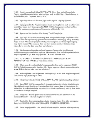 [3:45] Anghel pagsasalita O Mary MAY KAPAL ibigay ikaw mabuti kaysa balita
Palabra buhat Him ngalan is Ang Mesiyas Jesus anak na lalaki Mary. Siya be bantog in
ito buhay Hereafter 1 ng those isara to Ako. '
[3:46] Siya magsalita to tao crib man gaya adulto; siya be 1 ng ang righteous.
[3:47] Siya pagsasalita Ko Panginoon paano maani ako magkaroon anak na lalaki when
hindi lalaki hipuin ako? Siya pagsasalita MAY KAPAL kaya gumawa whatever Siya
naisin. To magkaroon anything done Siya simply sabihin to Be ' it is
[3:48] Siya turuan him banal na aklat dunong Torah Ebanghelyo.
[3:49] gaya sugo Iho Israel ako dumating ikaw lumagda buhat ninyo Panginoon - Ako
gumawa ikaw buhat putik kalagayan ibon noon ako blow it it bumagay buhay ibon May
Kapal iwanan. Ako restore pangmalas bulag lunasan leprous ako buhaying muli patay
May Kapal iwanan! Ako isalaysay ikaw ano ikaw kumain ano ikaw tindahan ninyo
bahay. Ito be pruweba ikaw kong ikaw are believers.
[3:50] Ako kumpermahan nakaraan banal na aklat - Torah - Ako baguhin tiyak
prohibitions magpataw sa ibabaw ng ikaw. Ako dumating ikaw sufficient pruweba buhat
ninyo Panginoon. Kaya ikaw matyagan MAY KAPAL sumunod ako.
[3:51] MAY KAPAL is KO PANGINOON NINYO PANGINOON; IKAW
ADORASYON Him NAG-IISA! Ito is kanan landas.
[3:52] When Jesus diwa nila disbelief siya pagsasalita Sino are ko supporters MAY?
KAPAL? disciples pagsasalita Kami are May Kapal supporters; kami sumampalataya in
MAY KAPAL barena saksi kami are submitters!
[3:53] Atin Panginoon kami magkaroon sumampalataya in ano Ikaw magpadala pababa
kami sundan sugo; bumilang us saksi!
[3:54] Sila plotted balak did MAY KAPAL MAY KAPAL is pinakamagaling schemer!
[3:55] Kaya MAY KAPAL pagsasalita O Jesus ako tigilan ninyo buhay itindig ikaw to
Ako ridding ikaw ng disbelievers! Ako dakilain those sundan ikaw sa ibabaw those di-
paniwalaan Araw Panunumbalik. Noon to Ako is ultimo kapalaran ng todo ng ikaw noon
ako huwes ikaw ninyo disputes
[3:56] Tungkol Sa those di-paniwalaan ako ipasok them makirot retribution in ito
mundo in Hereafter Sila wala magkaroon helpers.
[3:57] Tungkol Sa those sumampalataya ihatid righteous buhay Siya fully recompense
them! MAY KAPAL WALA MAPAGMAHAL ANG HINDI-MATUWID.
[3:58] These are pagpapakita kami bumigkas ikaw magdulot mensahe puno ng dunong!
 