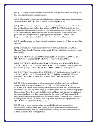 [60:2] Sa Tuwing sila makatagop ikaw sila treat ikaw kagalit hurt ikaw nila kamay dila!
Sila pangangailangan ikaw di-paniwalaan.
[60:3] Ninyo relatives ninyo pera hindi kailanman tumulong ikaw. Araw Panunumbalik
Siya huwes ikaw. MAY KAPAL is Seer NG everything IKAW do
[60:4] Mabuti Kaysa example itama sa lugar na ikaw Abraham those him. Sila sabihin to
nila tao Kami disown ikaw idolo ikaw adorasyon MAY KAPAL. Kami tuligsain ikaw
ikaw lagari wala buhat us animosity poot ikaw sumampalataya in MAY KAPAL NAG-
IISA. kamalian ipasok Abraham when siya sabihin to his ama ako magdasal ninyo
patawad ako wala angkinin lakas ipagtanggol ikaw buhat MAY. KAPAL. Atin
Panginoon kami konpiyansa in Ikaw sumuko Ikaw; Ikaw is huli kapalaran!
[60:5] Atin Panginoon not tikisin those di-paniwalaan patawarin us! Ikaw are Almighty
Matalino.
[60:6] Mabuti Kaysa example itama them those sikaping matamo MAY KAPAL
Magtagal Araw. Tungkol Sa those umikot MAY KAPAL is in hindi kagamitan (ng them)
Praiseworthy.
[60:7] MAY KAPAL PAGBABAGO animosity IKAW them into MAPAGMAHAL!
MAY KAPAL is Omnipotent MAY KAPAL is Forgiver MAHABAGIN.
[60:8] MAY KAPAL WALA enjoin IKAW befriending those WALA MAKIPAG-
AWAY IKAW RELIHIYON WALA evict IKAW NINYO BAHAY! Ikaw befriend them
be equitable patungo sa them. MAY KAPAL MAPAGMAHAL ANG equitable.
[60:9] MAY KAPAL enjoins IKAW TANGI BUHAT befriending those MAKIPAG-
AWAY IKAW RELIHIYON evict IKAW NINYO BAHAY band MAGKASAMA
others IPATAPON IKAW! Ikaw wala befriend them. Those befriend them are
transgressors.
[60:10] O ikaw sumampalataya when sumampalataya babae (pabayaan kagalit ask
ampunan ikaw ikaw eksamen them! MAY KAPAL is fully aware ng NILA
PANINIWALA. Dati ikaw establish iyon sila are believers ikaw wala pagbabalik them
disbelievers. Sila wala are lawful bangkay kasal na to them nor shall disbelievers payagan
kasal na them! ibigay bigay-kaya disbelievers bayad! Ikaw wala ipasok error ni kasal na
them paganyan largo gaya ikaw bayad them nila due bigay-kaya! Wala humawak di-
paniwalaan asawang babae sila hilingin pagsamahin kagalit)! Ikaw ask them bigay-kaya
ikaw bayad sila ask ano sila bayad. Ito is May Kapal pagharian; Siya pagharian ikaw.
MAY KAPAL is Omniscient MATALINO.
[60:11] any ng ninyo asawang babae pagsamahin kagalit kampamento ikaw
kapangyarihan makipag-away ikaw kapangyarihan kagalit bayaran lalaki nasira nila
asawang babae ibigay them ano sila gumugol nila asawang babae! Ikaw reverence MAY
KAPAL in kanino ikaw sumampalataya!
 