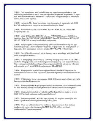 [3:161] Gabi manghuhula wala kunin higit ng ang mga sinamsam gulo kaysa siya
entitled Anyone kunin higit kaysa his rightful partihan magkaroon magkuwenta sa lugar
na it Araw Panunumbalik! is when bawa`t isa kaluluwa is bayad sa lugar na whatever it
kumita pinakakaunti injustice.
[3:162] Isa tugisin May Kapal kagustuhan iyon din gaya isa Is mangyari wrath MAY
KAPAL his kapalaran is Impiyerno ang marami malungkot abode?
[3:163] Sila certainly occupy otro uri MAY KAPAL. MAY KAPAL is Seer NG
everything SILA do
[3:164] MAY KAPAL BENDITADO believers ITINDIG NILA midst SUGO them
bumigkas them His PAGPAPAKITA KALINISAN them TURUAN them BANAL NA
AKLAT DUNONG! sa harap ito sila lakad ganap astray.
[3:165] Kaagad-agad ikaw magdusa hadlang gabi ikaw inflicted dalawang ulit gaya
marami magdusa (sa (ibabaw (ng ninyo kagalit) ikaw pagsasalita did ito magkataon us?
Pagsasalita Ito is kahalagahan ng ninyo ari akto. MAY KAPAL is Omnipotent
[3:166] Ano afflicted ikaw araw 2 hukbo ihampas was in accordance with May Kapal
naisin destinggihin believers!
[3:167] to ibunyag hypocrites isalaysay Dumating makipag-away cause MAY KAPAL
umabuloy Sila pagsasalita kami malaman paano makipag-away kami pagsamahin ikaw.
Sila were isara to disbelief noon kaysa sila were paniniwala! Sila uttered nila bibig ano
wala was nila puso! MAY KAPAL malaman ano SILA ITAGO.
[3:168] Sila pagsasalita ng nila kinsmen gaya sila tumigil sa likod Magkaroon sila
sumunod us sila wala wakasan. Pagsasalita Noon hadlangan ninyo ari muwerte ikaw are
truthful!
[3:169] Wala ipalagay those wakasan cause MAY KAPAL are patay; sila are alive nila
Panginoon ikagalak His probisyon!
[3:170] Sila magsaya May Kapal grasya sila magkaroon mabuti kaysa balita nila kasama
did wala mamatay them iyon sila magkaroon wala takot nor naisin sila mamighati!
[3:171] Sila magkaroon mabuti kaysa balita ng May Kapal basbas at grasya at iyon
MAY KAPAL hindi kailanman mabigo ganti believers!
[3:172] those managot MAY KAPAL sugo paguusig sila magdusa pamalagiin nila
mabuti kaysa trabaho ihatid righteous buhay dakila ganti!
[3:173] When tao sabihin to them Tao mobilized ikaw; ikaw takot them ito tangi
palakasin nila paniniwala sila pagsasalita MAY KAPAL suffices us; Siya is
pinakamagaling Tagapagsanggalang!
 