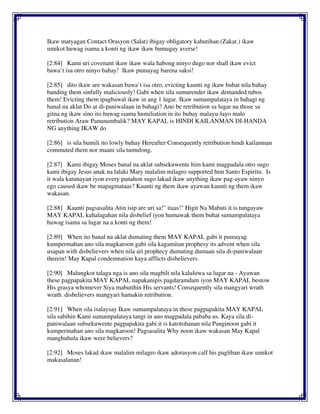 Ikaw matyagan Contact Orasyon (Salat) ibigay obligatory kabutihan (Zakat.) ikaw
umikot huwag isama a konti ng ikaw ikaw bumagay averse!
[2:84] Kami uri covenant ikaw ikaw wala habong ninyo dugo nor shall ikaw evict
bawa`t isa otro ninyo bahay! Ikaw pumayag barena saksi!
[2:85] dito ikaw are wakasan bawa`t isa otro, evicting kaunti ng ikaw buhat nila bahay
banding them sinfully maliciously! Gabi when sila sumurender ikaw demanded tubos
them! Evicting them ipagbawal ikaw in ang 1 lugar. Ikaw sumampalataya in bahagi ng
banal na aklat Do at di-paniwalaan in bahagi? Ano be retribution sa lugar na those sa
gitna ng ikaw sino ito huwag isama humiliation in ito buhay malayu-layo malo
retribution Araw Panunumbalik? MAY KAPAL is HINDI KAILANMAN DI-HANDA
NG anything IKAW do
[2:86] is sila bumili ito lowly buhay Hereafter Consequently retribution hindi kailanman
commuted them nor maani sila tumulong.
[2:87] Kami ibigay Moses banal na aklat subsekuwente him kami magpadala otro sugo
kami ibigay Jesus anak na lalaki Mary malalim milagro supported him Santo Espiritu. Is
it wala katunayan iyon every panahon sugo lakad ikaw anything ikaw pag-ayaw ninyo
ego caused ikaw be mapagmataas? Kaunti ng them ikaw ayawan kaunti ng them ikaw
wakasan.
[2:88] Kaunti pagsasalita Atin isip are uri sa!" itaas!" Higit Na Mabuti it is tungayaw
MAY KAPAL kahalagahan nila disbelief iyon humawak them buhat sumampalataya
huwag isama sa lugar na a konti ng them!
[2:89] When ito banal na aklat dumating them MAY KAPAL gabi it pumayag
kumpermahan ano sila magkaroon gabi sila kagamitan prophesy its advent when sila
usapan with disbelievers when nila ari prophecy dumating dumaan sila di-paniwalaan
therein! May Kapal condemnation kaya afflicts disbelievers.
[2:90] Malungkot talaga nga is ano sila magbili nila kaluluwa sa lugar na - Ayawan
these pagpapakita MAY KAPAL napakanipis pagdaramdam iyon MAY KAPAL bestow
His grasya whomever Siya mabutihin His servants! Consequently sila mangyari wrath
wrath. disbelievers mangyari hamakin retribution.
[2:91] When sila isalaysay Ikaw sumampalataya in these pagpapakita MAY KAPAL
sila sabihin Kami sumampalataya tangi in ano magpadala pababa us. Kaya sila di-
paniwalaan subsekuwente pagpapakita gabi it is katotohanan nila Panginoon gabi it
kumpermahan ano sila magkaroon! Pagsasalita Why noon ikaw wakasan May Kapal
manghuhula ikaw were believers?
[2:92] Moses lakad ikaw malalim milagro ikaw adorasyon calf his pagliban ikaw umikot
makasalanan!
 