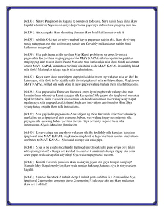 [6:133] Ninyo Panginoon is Sagana 1; possessor todo awa. Siya naisin Siya ilipat ikaw
kapalit whomever Siya naisin ninyo lugar tama gaya Siya ilabas ikaw progeny otro tao.
[6:134] Ano pangako ikaw dumating dumaan ikaw hindi kailanman evade it
[6:135] sabihin O ko tao do ninyo mabuti kaysa paganyan naisin ako. Ikaw do siyang
tunay natagpuan out sino ultimo ang nanalo are Certainly makasalanan naisin hindi
kailanman magwagi!
[6:136] Sila gabi itama aside partihan May Kapal probisyon ng crops livestock
pagsasalita Ito partihan maging pag-aari to MAY KAPAL nila karapatan ito partihan
maging pag-aari to atin idolo. Paano Man ano was itama aside nila idolo hindi kailanman
abutin MAY KAPAL samantala partihan sila itama aside MAY KAPAL invariably lakad
nila idolo! Malungkot talaga nga is nila paghuhukom.
[6:137] Kaya were idolo worshipers duped nila idolo extent ng wakasan nila ari iho! In
katunayan, nila idolo inflict dakila sakit them ipagkamali nila relihiyon them. Magkaroon
MAY KAPAL willed sila wala done it Ikaw pagwawalang-bahala them nila fabrications.
[6:138] Sila pagsasalita These are livestock crops iyon ipagbawal; walang sino man
kumain them whomever kami payagan sila karapatan! Sila gayon din ipagbawal sumakay
tiyak livestock. Gabi livestock sila kumain sila hindi kailanman maliwanag May Kapal
ngalan gaya sila pagpapakasakit them! Such are innovations attributed to Him. Siya
siyang tunay requite them nila innovations.
[6:139] Sila gayon din pagsasalita Ano is tiyan ng these livestock ireserba exclusively
maskulino us at ipagbawal atin asawang. babae. was walang ingay nasimiyento sila
payagan nila asawang babae partihan therein. Siya certainly requite them nila
innovations. Siya is Matalino Omniscient
[6:140] Losers talaga nga are those wakasan nila iho foolishly nila kawalan kabatiran
ipagbawal ano MAY KAPAL magkaroon magdulot sa lugar na them sundan innovations
attributed to MAY KAPAL! Sila lakad astray; sila wala giya.
[6:141] Siya is Isa established hardin trellised untrellised palm puno crops otro takim
oliba pomegranate! - Bunga are katulad dissimilar Kumain nila bunga ibigay due alms
araw gapas wala aksayahin anything! Siya wala mapagmahal wasters.
[6:142] Kaunti livestock panustos ikaw sasakyan gayon din gaya tulugan sangkap!
Kumain May Kapal probisyon ikaw wala sundan hakbang Satanas; siya is ninyo ardent
kagalit.
[6:143] 8 nabait livestock 2 nabait sheep 2 nabait goats sabihin Is it 2 maskulino Siya
ipagbawal 2 pemenino contents uterus 2 pemenino? Isalaysay ako ano ikaw malaman
ikaw are truthful!
 