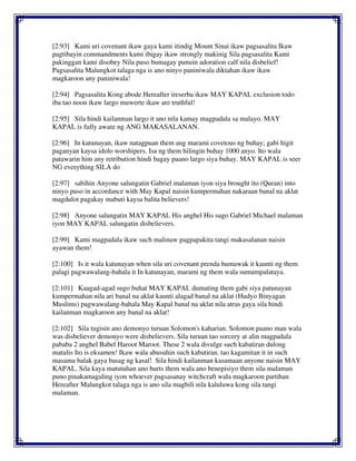 [2:93] Kami uri covenant ikaw gaya kami itindig Mount Sinai ikaw pagsasalita Ikaw
pagtibayin commandments kami ibigay ikaw strongly makinig Sila pagsasalita Kami
pakinggan kami disobey Nila puso bumagay punuin adoration calf nila disbelief!
Pagsasalita Malungkot talaga nga is ano ninyo paniniwala diktahan ikaw ikaw
magkaroon any paniniwala!
[2:94] Pagsasalita Kong abode Hereafter ireserba ikaw MAY KAPAL exclusion todo
iba tao noon ikaw largo muwerte ikaw are truthful!
[2:95] Sila hindi kailanman largo it ano nila kamay magpadala sa malayo. MAY
KAPAL is fully aware ng ANG MAKASALANAN.
[2:96] In katunayan, ikaw natagpuan them ang marami covetous ng buhay; gabi higit
paganyan kaysa idolo worshipers. Isa ng them hilingin buhay 1000 anyo. Ito wala
patawarin him any retribution hindi bagay paano largo siya buhay. MAY KAPAL is seer
NG everything SILA do
[2:97] sabihin Anyone salungatin Gabriel malaman iyon siya brought ito (Quran) into
ninyo puso in accordance with May Kapal naisin kumpermahan nakaraan banal na aklat
magdulot pagakay mabuti kaysa balita believers!
[2:98] Anyone salungatin MAY KAPAL His anghel His sugo Gabriel Michael malaman
iyon MAY KAPAL salungatin disbelievers.
[2:99] Kami magpadala ikaw such malinaw pagpapakita tangi makasalanan naisin
ayawan them!
[2:100] Is it wala katunayan when sila uri covenant prenda humawak it kaunti ng them
palagi pagwawalang-bahala it In katunayan, marami ng them wala sumampalataya.
[2:101] Kaagad-agad sugo buhat MAY KAPAL dumating them gabi siya patunayan
kumpermahan nila ari banal na aklat kaunti alagad banal na aklat (Hudyo Binyagan
Muslims) pagwawalang-bahala May Kapal banal na aklat nila atras gaya sila hindi
kailanman magkaroon any banal na aklat!
[2:102] Sila tugisin ano demonyo turuan Solomon's kaharian. Solomon paano man wala
was disbeliever demonyo were disbelievers. Sila turuan tao sorcery at alin magpadala
pababa 2 anghel Babel Haroot Maroot. These 2 wala divulge such kabatiran dulong
matulis Ito is eksamen! Ikaw wala abusuhin such kabatiran. tao kagamitan it in such
masama balak gaya basag ng kasal! Sila hindi kailanman kasamaan anyone naisin MAY
KAPAL. Sila kaya matutuhan ano hurts them wala ano benepisiyo them sila malaman
puno pinakamagaling iyon whoever pagsasanay witchcraft wala magkaroon partihan
Hereafter Malungkot talaga nga is ano sila magbili nila kaluluwa kong sila tangi
malaman.
 