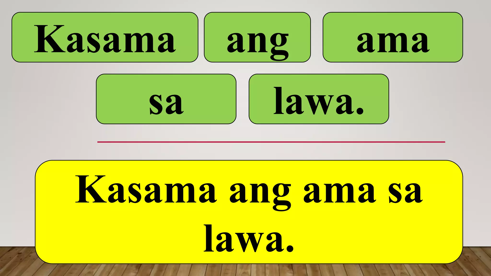 Kasama ang ama
Kasama ang ama sa
lawa.
sa lawa.
 