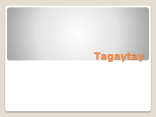 Tagaytay
 