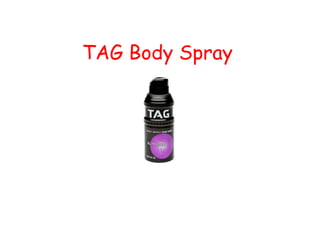 TAG Body Spray  
