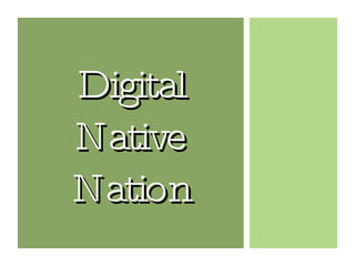 Digital Native Nation 