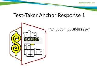 Test-Taker Anchor Response 1
What do the JUDGES say?
 